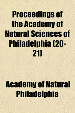 Cover of Proceedings of the Academy of Natural Sciences of Philadelphia (Volume 20-21)