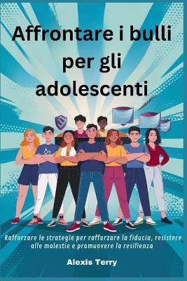 Book cover for Affrontare i bulli per gli adolescenti