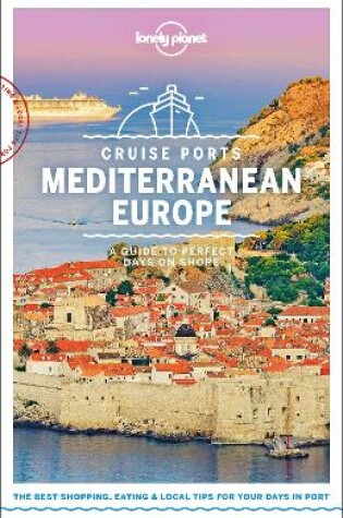 Cover of Lonely Planet Cruise Ports Mediterranean Europe