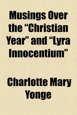 Book cover for Musings Over the "Christian Year" and "Lyra Innocentium"