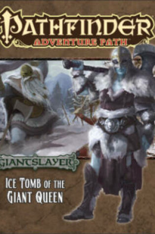 Cover of Pathfinder Adventure Path: Giantslayer Part 4 - Ice Tomb of the Giant Queen