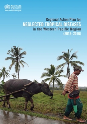 Cover of Regional Action Plan for Neglected Tropical Diseases in the Western Pacific Region (2012-2016)