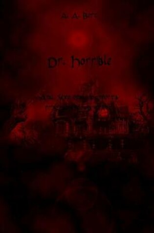 Cover of Dr. Horrible Anal, Sexo Oral, No Importa Principalmente Sangrienta