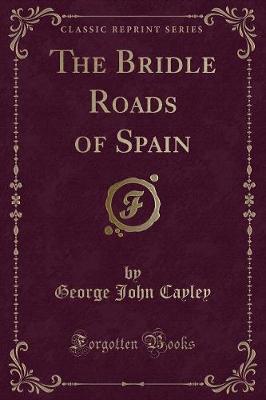 Book cover for The Bridle Roads of Spain (Classic Reprint)