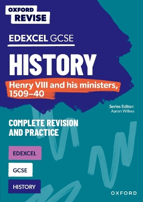 Book cover for Oxford Revise: Edexcel GCSE History: Henry VIII and his ministers, 1509-40 Complete Revision and Practice