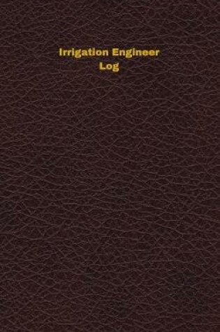 Cover of Irrigation Engineer Log