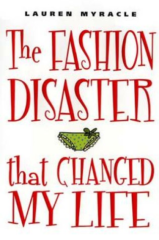 Cover of The Fashion Disaster That Changed My Life