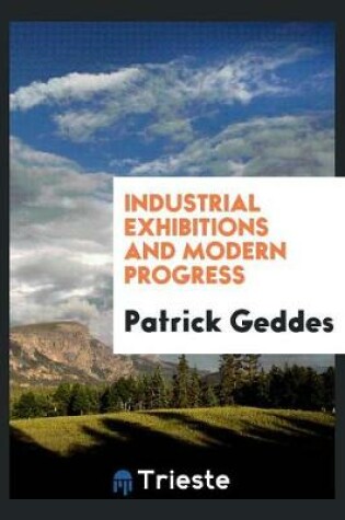 Cover of Industrial Exhibitions and Modern Progress