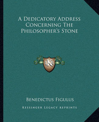 Book cover for A Dedicatory Address Concerning the Philosopher's Stone