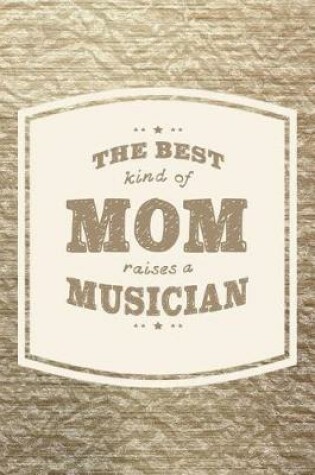 Cover of The Best Kind Of Mom Raises A Musician