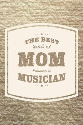 Book cover for The Best Kind Of Mom Raises A Musician