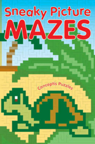 Cover of Sneaky Picture Mazes