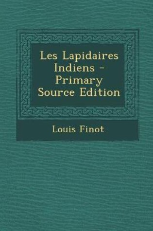 Cover of Les Lapidaires Indiens - Primary Source Edition
