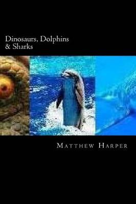 Book cover for Dinosaurs, Dolphins & Sharks