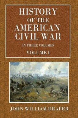 Cover of History of the American Civil War - Vol. I