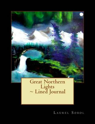 Cover of Great Northern Lights Lined Journal