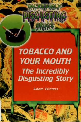 Cover of Tobacco and Your Mouth: the in