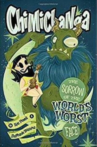 Cover of Chimichanga: Sorrow Of The World's Worst Face