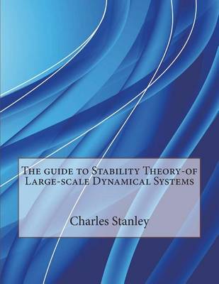 Book cover for The Guide to Stability Theory-Of Large-Scale Dynamical Systems