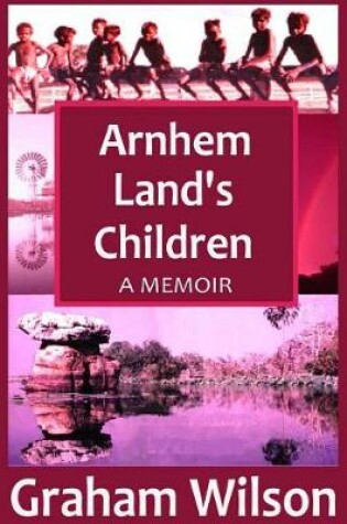 Cover of Arnhem Land's Children