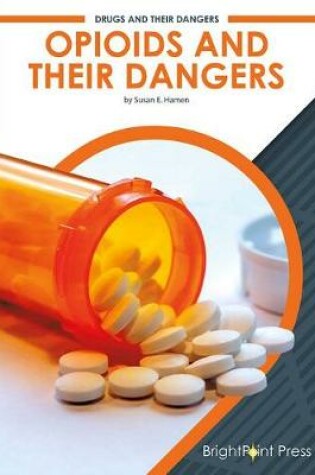 Cover of Opioids and Their Dangers
