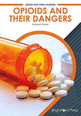 Cover of Opioids and Their Dangers