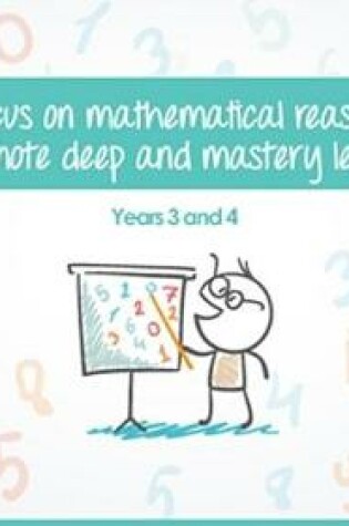 Cover of A Focus on Mathematical Reasoning to Promote Deep & Mastery Learning