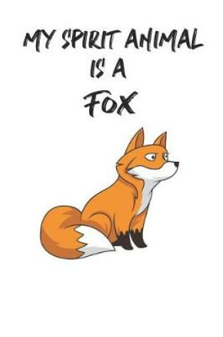 Cover of My Spirit Animal Is A Fox