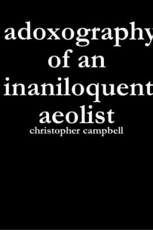 Cover of Adoxography of an Inaniloquent Aeolist