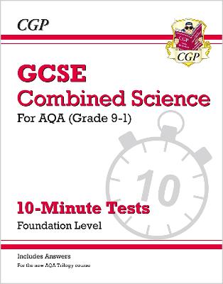 Book cover for GCSE Combined Science: AQA 10-Minute Tests - Foundation (includes answers)