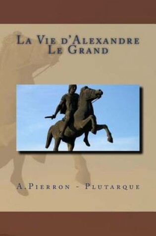 Cover of La Vie d'Alexandre Le Grand