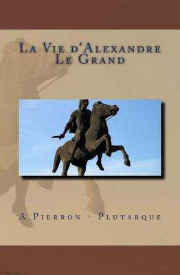 Book cover for La Vie d'Alexandre Le Grand