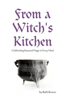 Book cover for From a Witch's Kitchen: Celebrating Seasonal Magic in Every Meal
