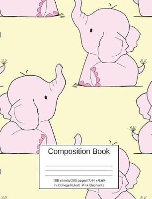 Book cover for Composition Book 100 Sheets/200 Pages/7.44 X 9.69 In. College Ruled/ Pink Elephants