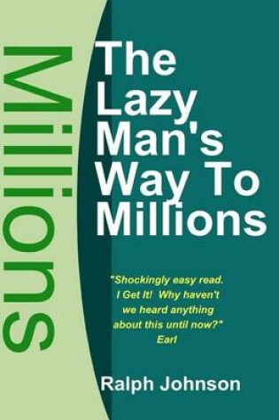 Cover of The Lazy Man's Way To Millions