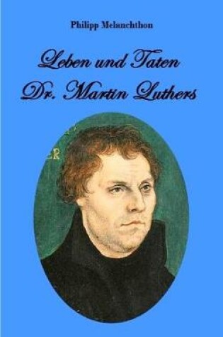 Cover of Leben und Taten Dr. Martin Luthers