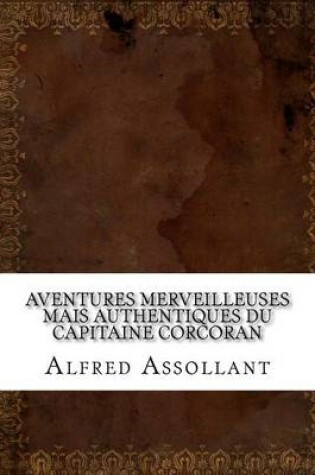 Cover of Aventures Merveilleuses Mais Authentiques Du Capitaine Corcoran