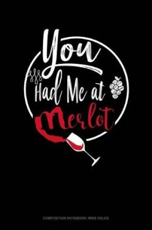 Cover of You Had Me at Merlot