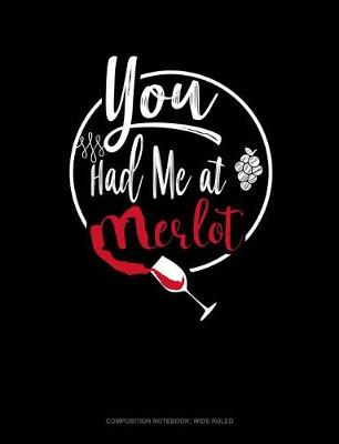 Cover of You Had Me at Merlot