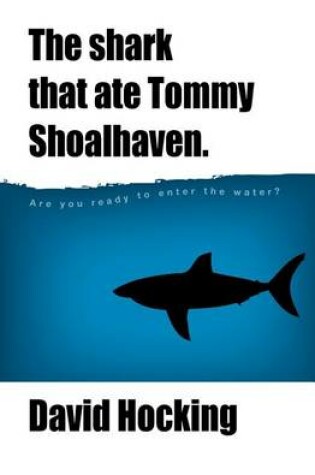 Cover of The Shark That Ate Tommy Shoalhaven