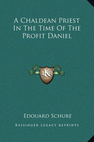 Cover of A Chaldean Priest in the Time of the Profit Daniel