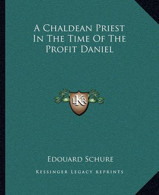 Book cover for A Chaldean Priest in the Time of the Profit Daniel