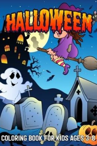 Cover of Halloween Coloring Book For Kids Ages 3-8