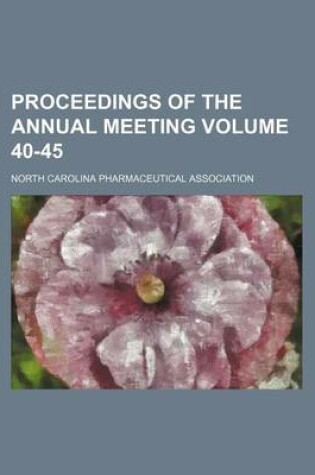 Cover of Proceedings of the Annual Meeting Volume 40-45