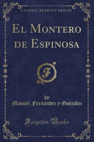 Cover of El Montero de Espinosa (Classic Reprint)