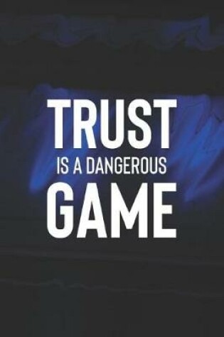 Cover of Trust Is A Dangerous Game