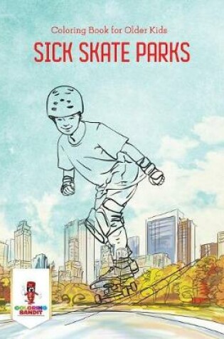 Cover of Sick Skate Parks