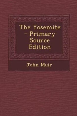 Cover of The Yosemite - Primary Source Edition