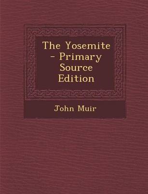 Book cover for The Yosemite - Primary Source Edition