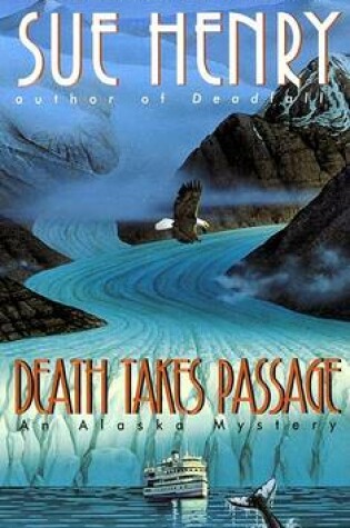 Cover of Death Takes Passage: an Alaska Mystery